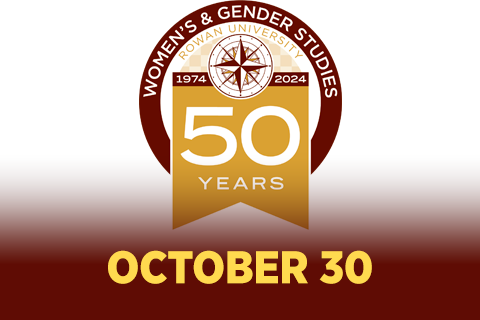 50 YEARS of Women's & Gender  Studies @ Rowan