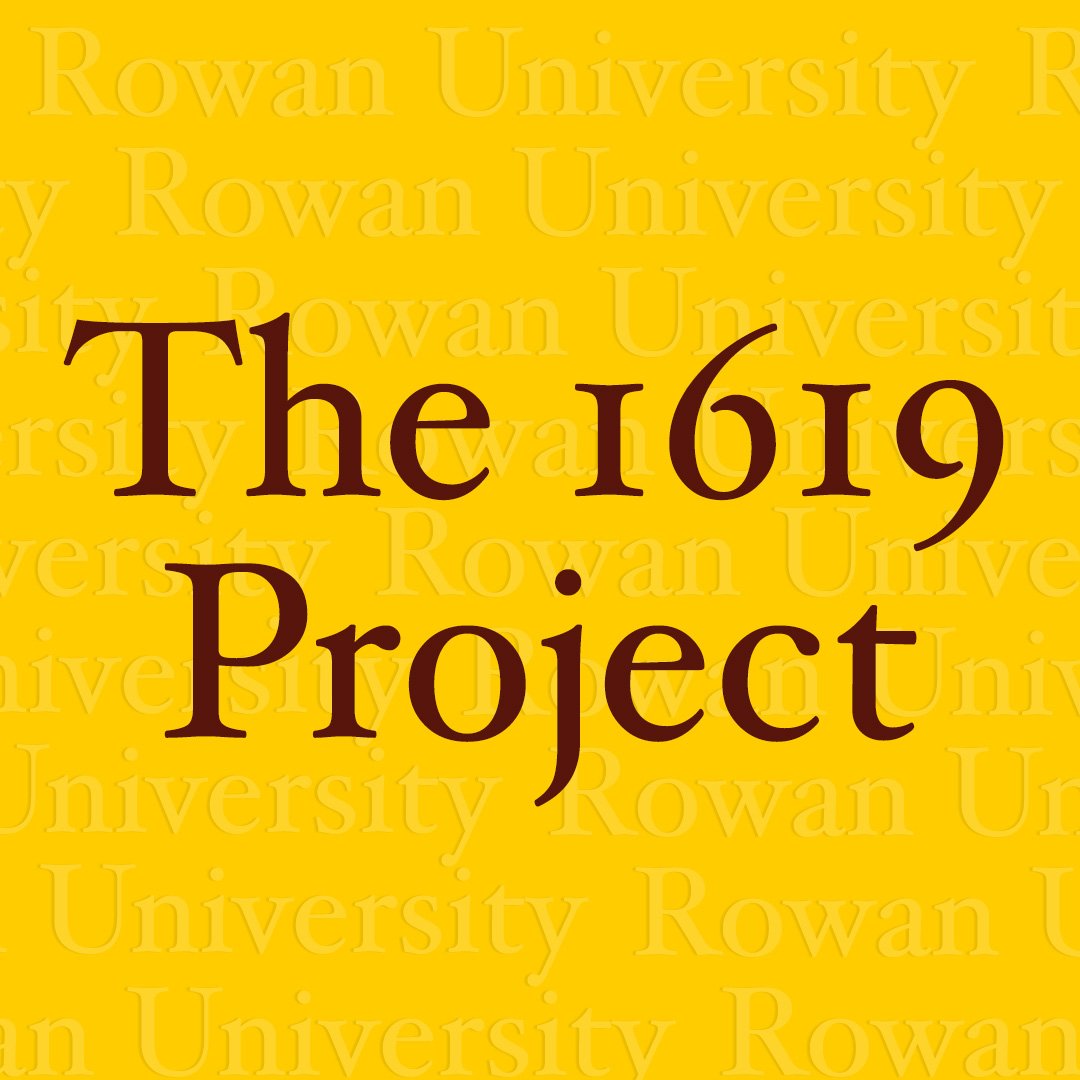 The 1619 Project @ Rowan